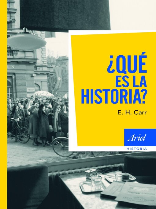 Title details for ¿Qué es la historia? by E. H. Carr - Available